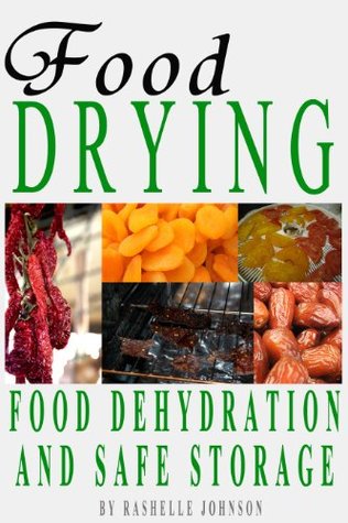 Food Drying: Food Dehydration and Safe Storage (Kindle Edition)
