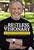 The Restless Visionary