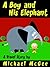 A Boy and His Elephant