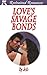 Love's Savage Bonds