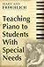 Teaching Piano to Students With Special Needs