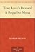 True Love's Reward A Sequel to Mona by Mrs. Georgie Sheldon True Love's Reward A Sequel to Mona by Mrs. Georgie Sheldon
