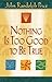 Nothing Is Too Good to Be True by John Randolph Price