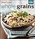 Whole Grains: More Than 150 Creative Ways to Use Quinoa, Barley, Oats, and More (Betty Crocker Cooking)