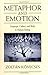 Metaphor and Emotion: Language, Culture, and Body in Human Feeling (Studies in Emotion and Social Interaction)