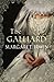 The Galliard: The classic novel of Mary Queen of Scots