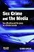 Sex Crime and the Media