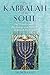 The Kabbalah of the Soul: The Transformative Psychology and Practices of Jewish Mysticism