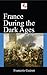 France during the Dark Ages (Illustrated)