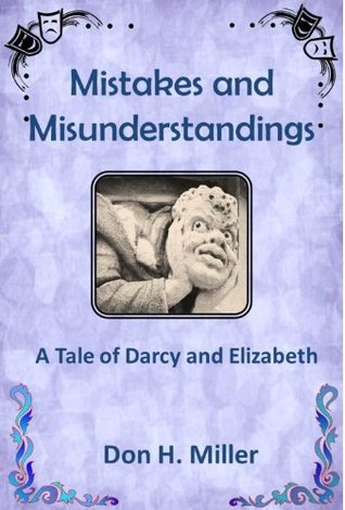 Mistakes and Misunderstandings: A Tale of Darcy and Elizabeth (Kindle Edition)