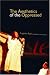 The Aesthetics of the Oppressed (Augusto Boal)
