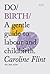 Do Birth: A gentle guide to labour and childbirth (Do Books Book 3)