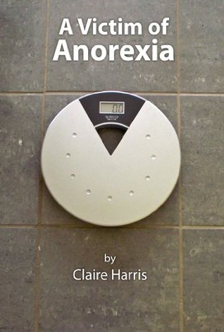 A Victim of Anorexia (Kindle Edition)
