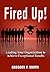 Fired Up! Leading Your Organization to Achieve Exceptional Results