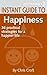 Happiness: 36 practical strategies for a happier life (Instant Guides)