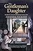 The Gentleman's Daughter: W...