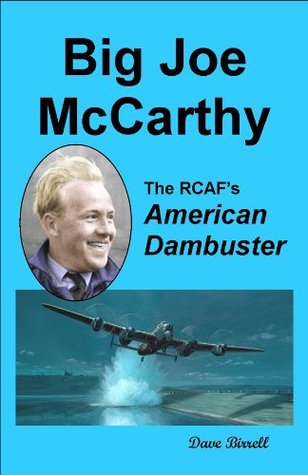 BIG JOE McCARTHY -The RCAF's American Dambuster (Kindle Edition)