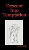 Descent Into Temptation Descent Into Temptation