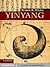 Yinyang: The Way of Heaven and Earth in Chinese Thought and Culture (New Approaches to Asian History Book 11)