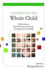 Supporting the Whole Child: Reflections on Best Practices in Learning, Teaching, and Leadership