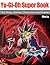 Yu-Gi-Oh Super Book: The Story, Anime, Characters and Games.