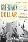 Greenback Dollar: The Incredible Rise of The Kingston Trio Greenback Dollar: The Incredible Rise of The Kingston Trio