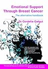 Emotional Support Through Breast Cancer: The Alternative Handbook Ebook: The Alternative Handbook