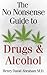 The No Nonsense Guide to Drugs & Alcohol