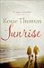 Sunrise by Rosie Thomas