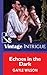 Echoes in the Dark (Mills & Boon Vintage Intrigue)