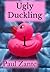 Ugly Duckling - 1