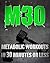 M30 - Metabolic 30 (Workout Program)
