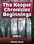 The Keeper Chronicles - Beg...