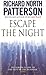 Escape The Night by Richard North Patterson