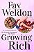 Growing Rich by Fay Weldon