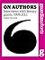 On Authors: Interviews with literary giants, 1995-2012 (Guardian Shorts Book 51)
