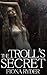 The Troll's Secret (Paranormal, Fantasy Erotica Romance)
