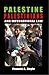 Palestine, Palestinians and International Law by Francis A. Boyle