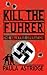 Kill The Fuhrer by Paula Astridge