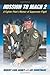 Mission to Mach 2: A Fighter Pilot's Memoir of Supersonic Flight