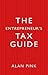 The Entrepreneur's Tax Guide by Alan Pink