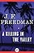 A Killing in the Valley by J.F. Freedman A Killing in the Valley by J.F. Freedman