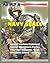 21st Century Essential Guide to U.S. Navy SEALs (Sea, Air, Land), Special Warfare Command, Special Operations Forces, Training, Weapons, Tactics, Dogs, Vehicles, History, bin Laden Killing