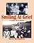 Smiling at Grief