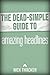 The Dead-Simple Guide to Amazing Headlines