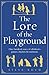 The Lore of the Playground: One hundred years of children's games, rhymes and traditions