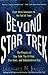 Beyond Star Trek: From Alien Invasions to the End of Time