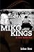 Miko Kings by LeAnne Howe
