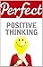 Perfect Positive Thinking