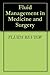 Fluid Management in Medicine and Surgery
